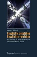 Geschichte ausstellen - Geschichte verstehen