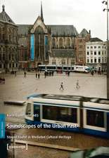 Soundscapes of the Urban Past: Staged Sound as Mediated Cultural Heritage