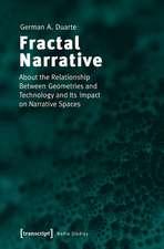 Fractal Narrative: About the Relationship Between Geometries and Technology and Its Impact on Narrative Spaces