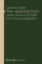 Spectral Turn: Jewish Ghosts in the Polish Post-Holocaust Imaginaire