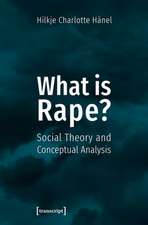 What Is Rape? – Social Theory and Conceptual Analysis