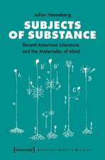 Subjects of Substance – Recent American Literature and the Materiality of Mind