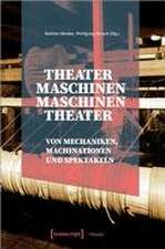 Theatermaschinen - Maschinentheater