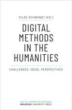 Digital Methods in the Humanities: Challenges, Ideas, Perspectives