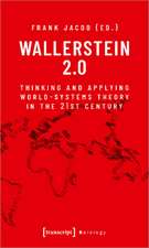 Wallerstein 2.0: Thinking and Applying World-Systems Theory in the 21st Century