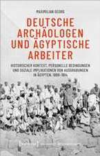 Deutsche Archäologen und ägyptische Arbeiter