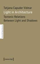 Light in Architecture: Tectonic Relations Between Light and Shadows
