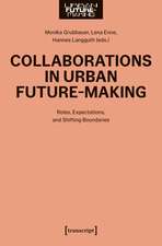 Collaborations in Urban Future-Making: Roles, Expectations, and Shifting Boundaries