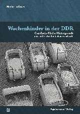 Wochenkinder in der DDR