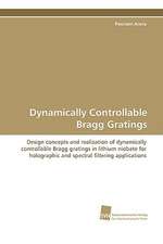 Dynamically Controllable Bragg Gratings