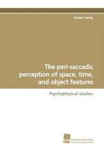 The Peri-Saccadic Perception of Space, Time, and Object Features: Insights from Cern Physicists