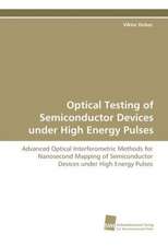 Optical Testing of Semiconductor Devices Under High Energy Pulses: Insights from Cern Physicists