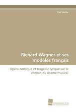 Richard Wagner Et Ses Modeles Francais