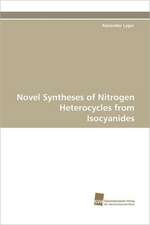 Novel Syntheses of Nitrogen Heterocycles from Isocyanides