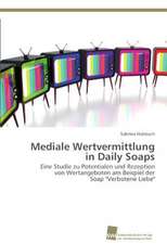 Mediale Wertvermittlung in Daily Soaps