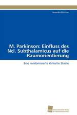 M. Parkinson: Einfluss Des Ncl. Subthalamicus Auf Die Raumorientierung