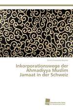 Inkorporationswege der Ahmadiyya Muslim Jamaat in der Schweiz