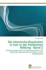 Die Islamische Revolution in Iran in der Politischen Bildung - Band 2