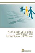 An In-depth Look at the Distribution and Redistribution of Welfare