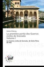 La première partie des Guerras civiles de Granada Volume I