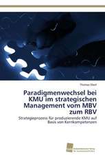 Paradigmenwechsel bei KMU im strategischen Management vom MBV zum RBV