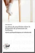 La place du psychiatre dans le dispositif de protection de l'enfance