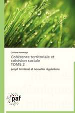 Cohérence territoriale et cohésion sociale TOME 2