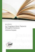 Le Tragique dans l'oeuvre d'Eugène Ionesco