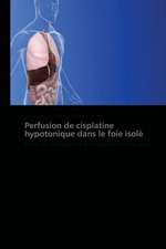 Perfusion de cisplatine hypotonique dans le foie isolé