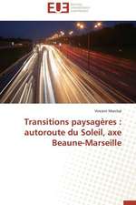 Transitions Paysageres: Autoroute Du Soleil, Axe Beaune-Marseille