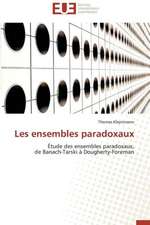 Les Ensembles Paradoxaux: Mythe Ou Realite?