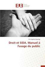 Droit Et Sida. Manuel A L'Usage Du Public