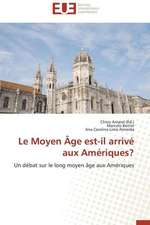 Le Moyen Age Est-Il Arrive Aux Ameriques?