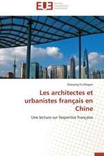 Les Architectes Et Urbanistes Francais En Chine: Cas de La Zone Cemac