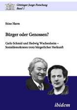 Harm, S: Bürger oder Genossen? Carlo Schmid und Hedwig Wache