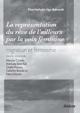 La représentation du rêve de l'ailleurs par la voix féminine migration et féminisme dans les ¿uvres de Maryse Condé, Aminata Sow Fall, Gisèle Pineau, Calixthe Beyala et Fatou Diome.