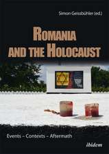 Romania and the Holocaust – Events – Contexts – Aftermath