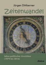 Zeitenwandel. Jahre politischer Ansichten (1979 bis 2016)