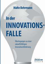 In der Innovationsfalle. Überlegungen zu einer zukunftsfähigen Innovationsförderung