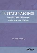 In Statu Nascendi – Journal of Political Philosophy and International Relations Vol. 1, No. 1 (2018)