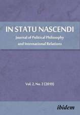 In Statu Nascendi – Journal of Political Philosophy and International Relations, Volume 2, No. 2 (2019)