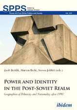 Power and Identity in the Post–Soviet Realm – Geographies of Ethnicity and Nationality After 1991