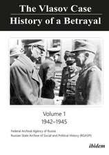 The Vlasov Case: History of a Betrayal – Volume 1: 1942–1945