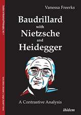 Baudrillard with Nietzsche and Heidegger – A Contrastive Analysis