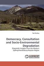 Democracy, Consultation and Socio-Environmental Degradation