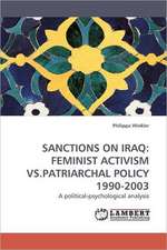 Sanctions on Iraq: Feminist Activism Vs.Patriarchal Policy 1990-2003