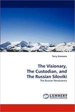 The Visionary, The Custodian, and The Russian Siloviki