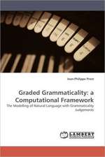 Graded Grammaticality: a Computational Framework