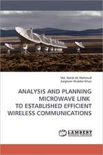 Analysis and Planning Microwave Link to Established Efficient Wireless Communications