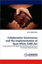 Collaborative Governance and The Implementation of Ryan White CARE Act